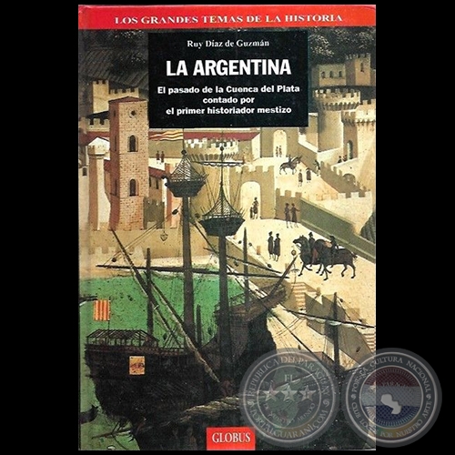 LA ARGENTINA - Escrita por RUY DAZ DE GUZMN - Ao 1994